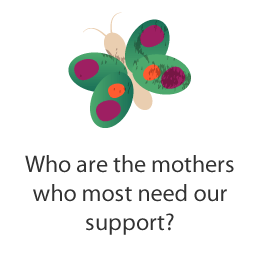 Who are the mothers who most need our support?
